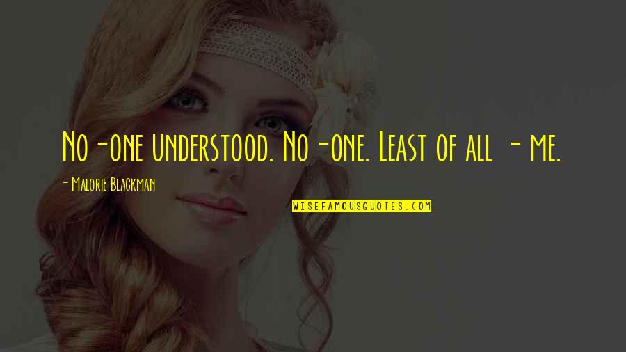 Al Ansari Uae Quotes By Malorie Blackman: No-one understood. No-one. Least of all - me. Al Ansari Uae Quotes By Malorie Blackman: No-one understood. No-one. Least of all - me.