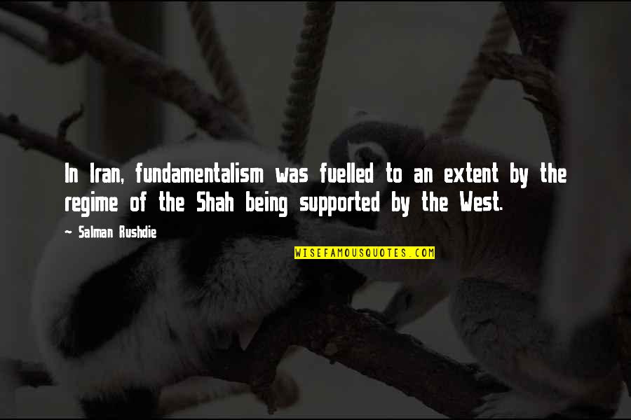 Al Bundy Toilet Quotes By Salman Rushdie: In Iran, fundamentalism was fuelled to an extent