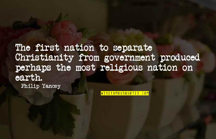 Al Bundy Vs Marcy Quotes By Philip Yancey: The first nation to separate Christianity from government