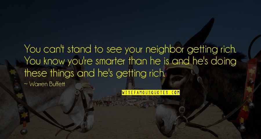 Al Bundy Vs Marcy Quotes By Warren Buffett: You can't stand to see your neighbor getting