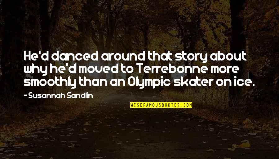 Al Farazdaq Quotes By Susannah Sandlin: He'd danced around that story about why he'd Al Farazdaq Quotes By Susannah Sandlin: He'd danced around that story about why he'd