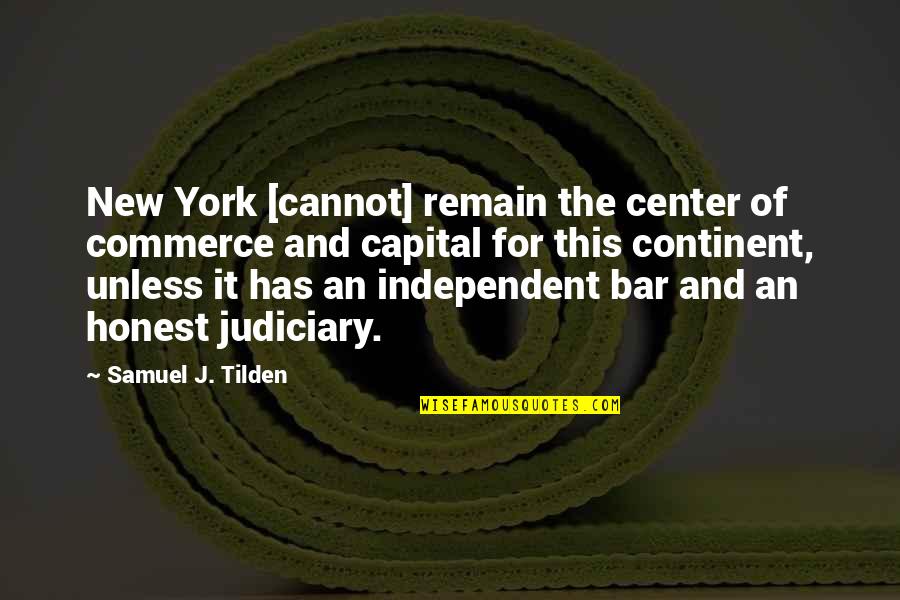 Al Fresco Quotes By Samuel J. Tilden: New York [cannot] remain the center of commerce