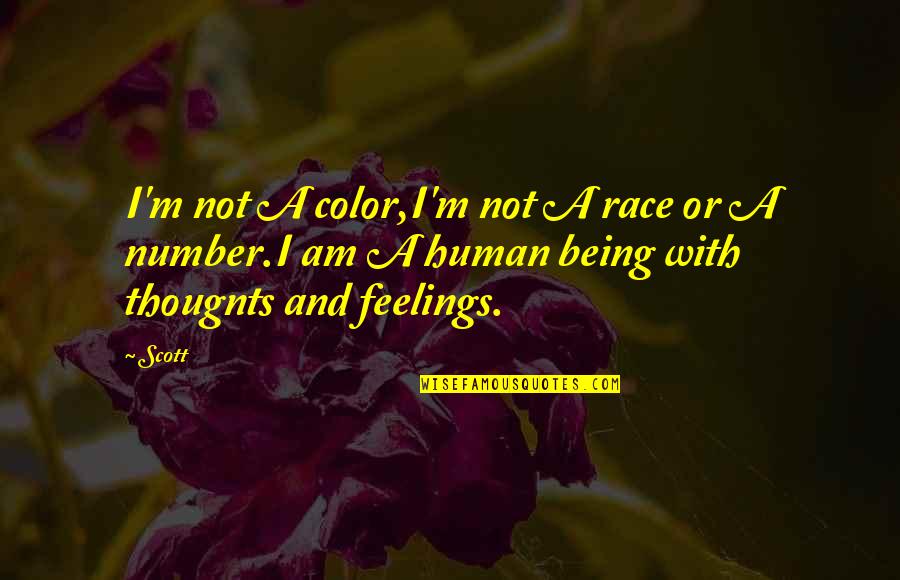 Al Gaddafi Funny Quotes By Scott: I'm not A color,I'm not A race or
