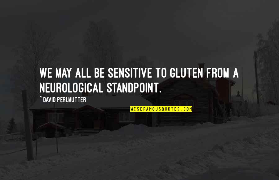 Al Gore Airplane Passport Quotes By David Perlmutter: We may all be sensitive to gluten from Al Gore Airplane Passport Quotes By David Perlmutter: We may all be sensitive to gluten from