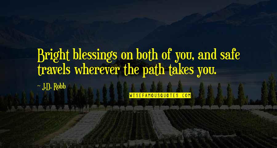 Al Gore Airplane Passport Quotes By J.D. Robb: Bright blessings on both of you, and safe