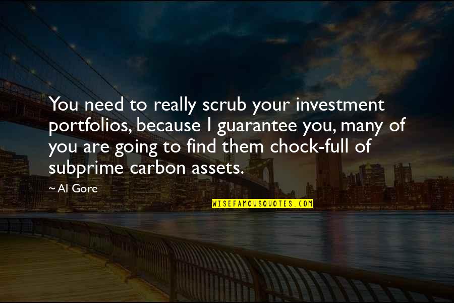Al Gore Quotes By Al Gore: You need to really scrub your investment portfolios,