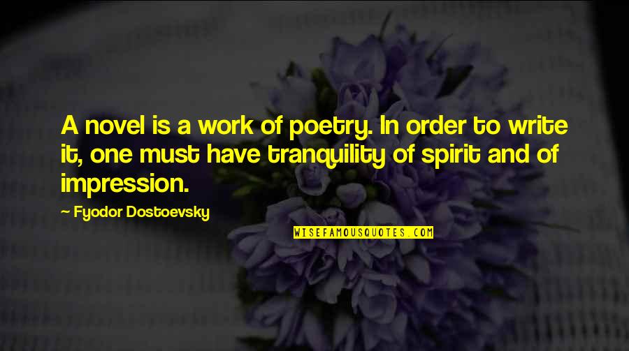 Al Hadath Quotes By Fyodor Dostoevsky: A novel is a work of poetry. In Al Hadath Quotes By Fyodor Dostoevsky: A novel is a work of poetry. In