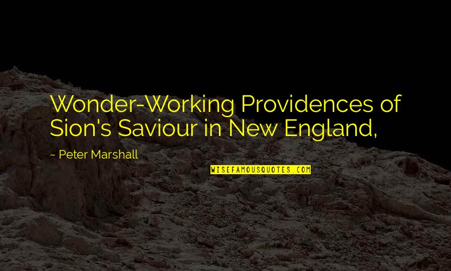 Al Horford Quotes By Peter Marshall: Wonder-Working Providences of Sion's Saviour in New England,