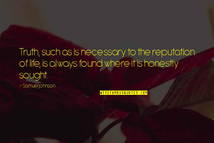 Al Kaabi Trading Quotes By Samuel Johnson: Truth, such as is necessary to the reputation
