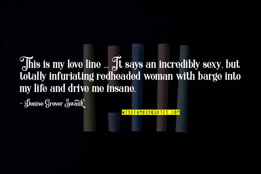 Al Khalifa Quotes By Denise Grover Swank: This is my love line ... It says Al Khalifa Quotes By Denise Grover Swank: This is my love line ... It says