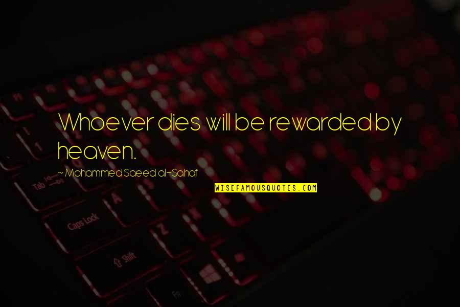 Al-khansa Quotes By Mohammed Saeed Al-Sahaf: Whoever dies will be rewarded by heaven.