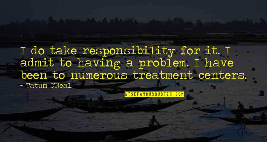 Al Kindi Quotes By Tatum O'Neal: I do take responsibility for it. I admit