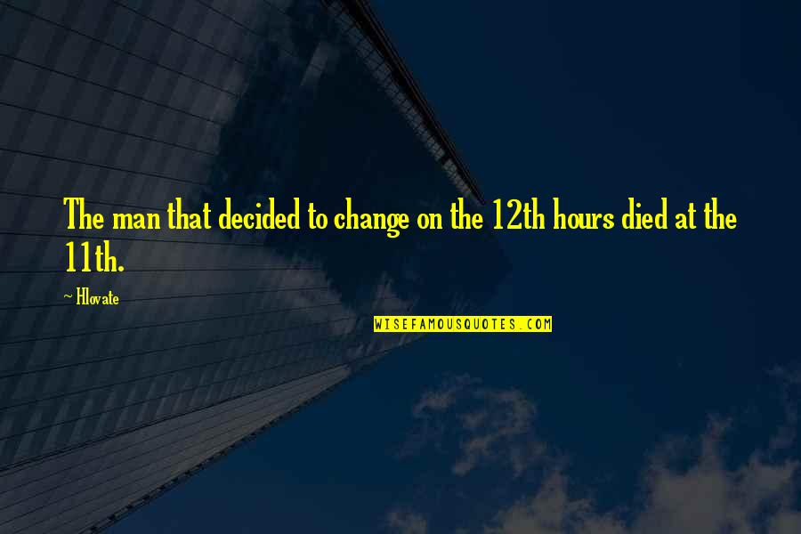 Al Macinnis Quotes By Hlovate: The man that decided to change on the
