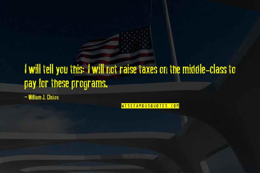 Al Mohandes Quotes By William J. Clinton: I will tell you this: I will not Al Mohandes Quotes By William J. Clinton: I will tell you this: I will not