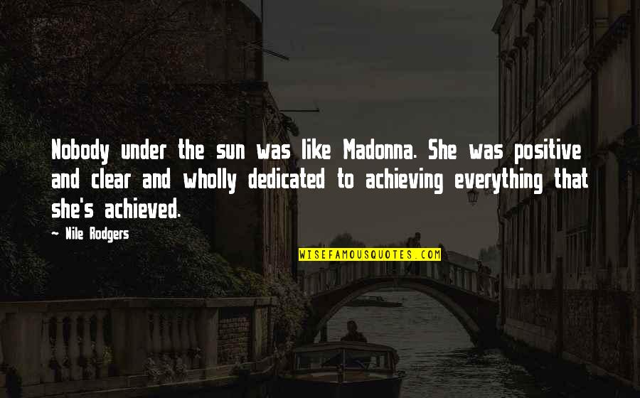 Al Powell Die Hard Quotes By Nile Rodgers: Nobody under the sun was like Madonna. She