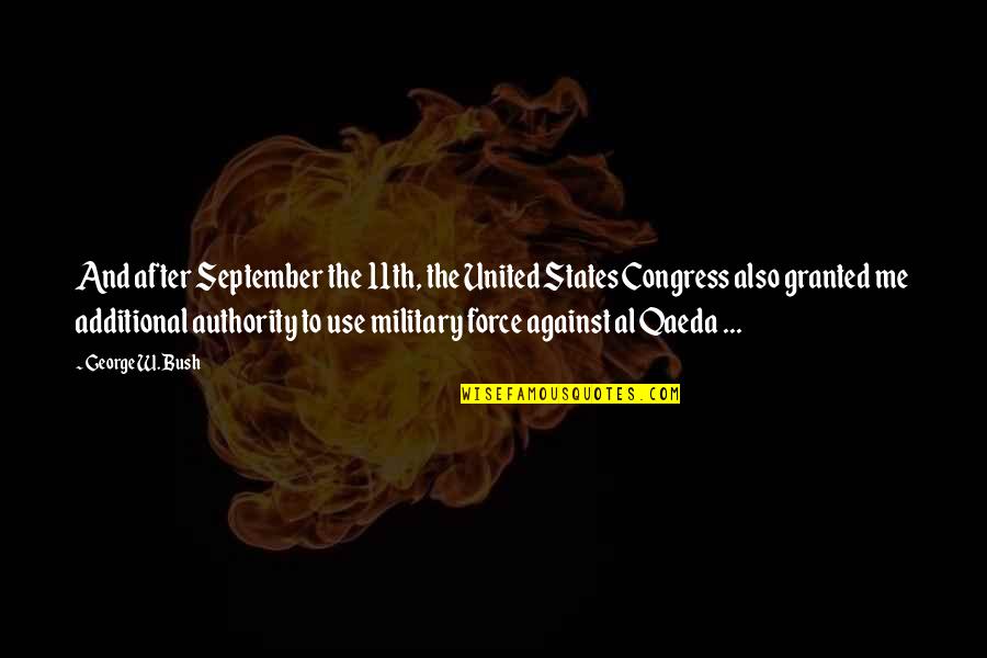 Al Qaeda Quotes By George W. Bush: And after September the 11th, the United States Al Qaeda Quotes By George W. Bush: And after September the 11th, the United States
