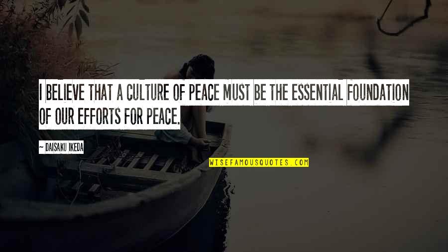 Al Qahtani Company Quotes By Daisaku Ikeda: I believe that a culture of peace must Al Qahtani Company Quotes By Daisaku Ikeda: I believe that a culture of peace must