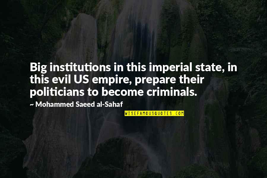Al Quotes By Mohammed Saeed Al-Sahaf: Big institutions in this imperial state, in this Al Quotes By Mohammed Saeed Al-Sahaf: Big institutions in this imperial state, in this