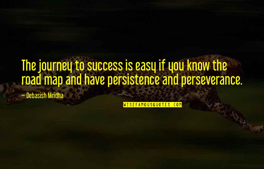 Al Rahma Quotes By Debasish Mridha: The journey to success is easy if you