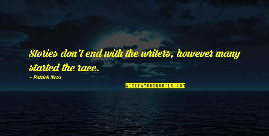 Al Salman Dds Quotes By Patrick Ness: Stories don't end with the writers, however many
