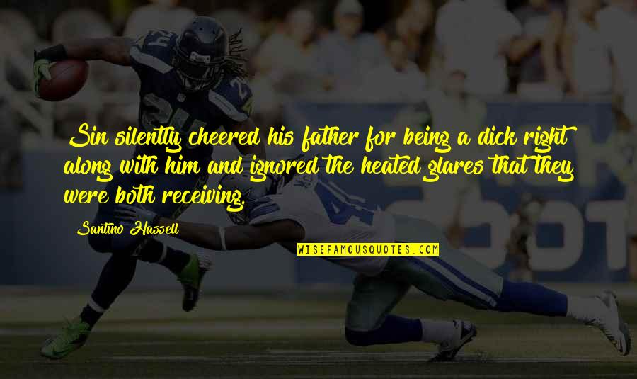 Al Shammari L Quotes By Santino Hassell: Sin silently cheered his father for being a