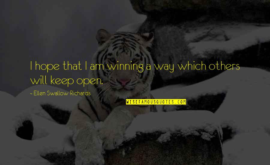 Al Shaver Quotes By Ellen Swallow Richards: I hope that I am winning a way