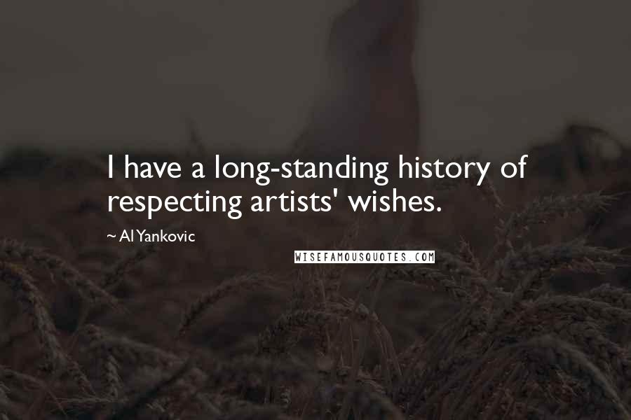 Al Yankovic quotes: I have a long-standing history of respecting artists' wishes.