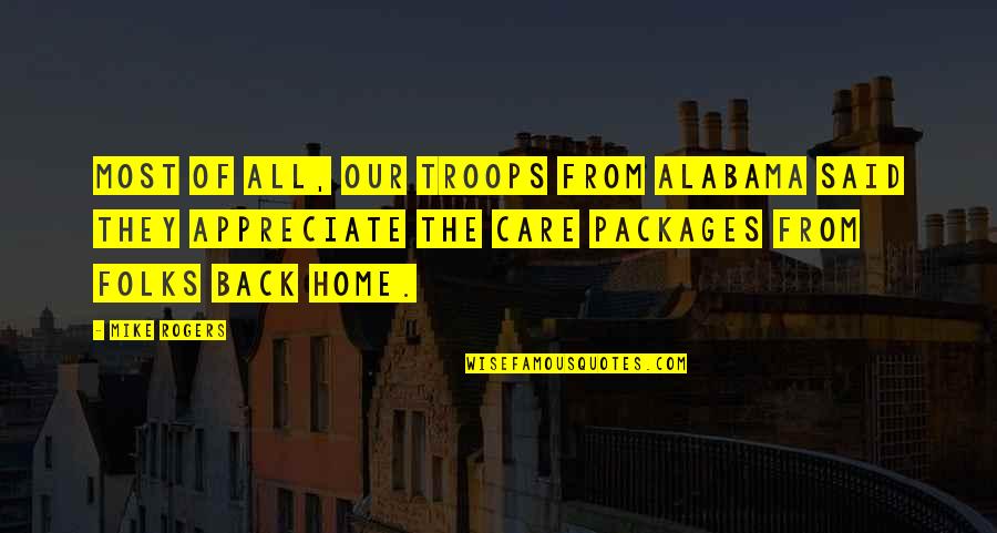 Alabama Alabama Quotes By Mike Rogers: Most of all, our troops from Alabama said