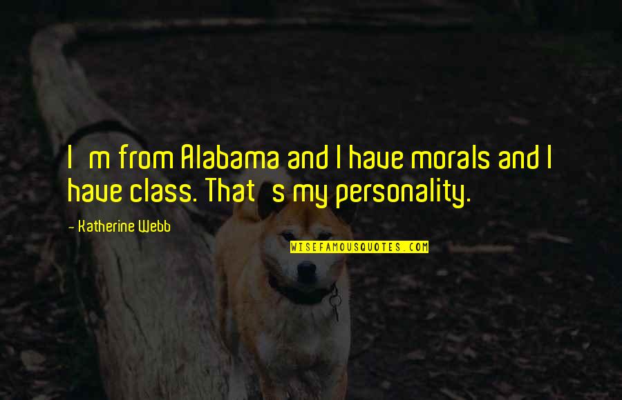 Alabama Quotes By Katherine Webb: I'm from Alabama and I have morals and