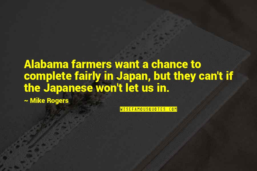 Alabama Quotes By Mike Rogers: Alabama farmers want a chance to complete fairly