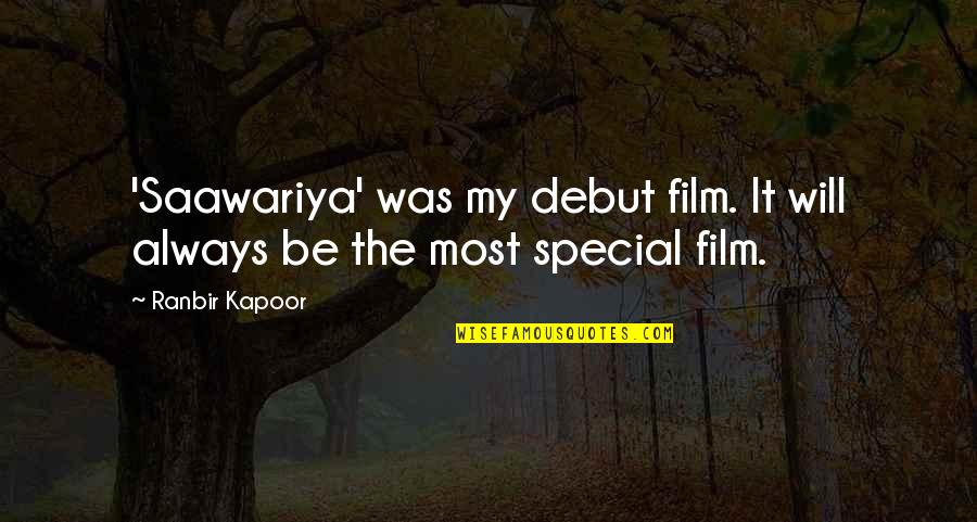 Alabama University Quotes By Ranbir Kapoor: 'Saawariya' was my debut film. It will always