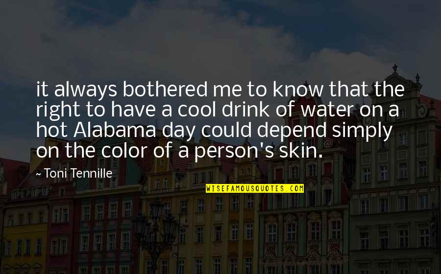 Alabama's Quotes By Toni Tennille: it always bothered me to know that the