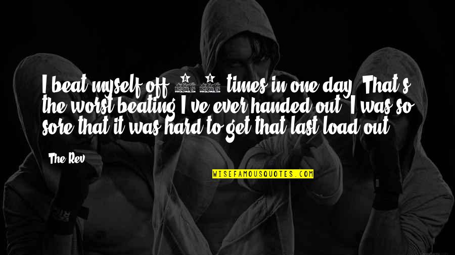 Alabora Nedir Quotes By The Rev: I beat myself off 17 times in one Alabora Nedir Quotes By The Rev: I beat myself off 17 times in one