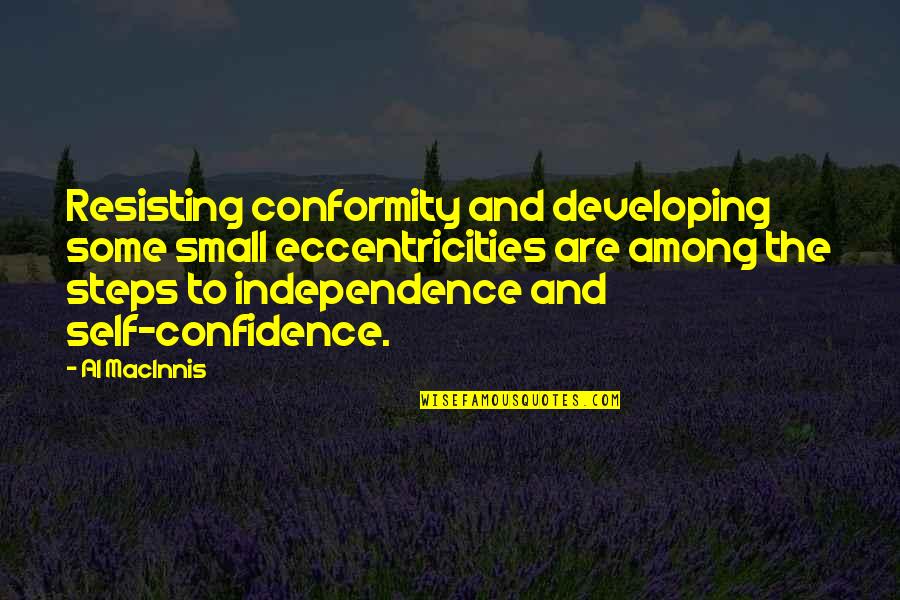 Aladdin Love Quotes By Al MacInnis: Resisting conformity and developing some small eccentricities are