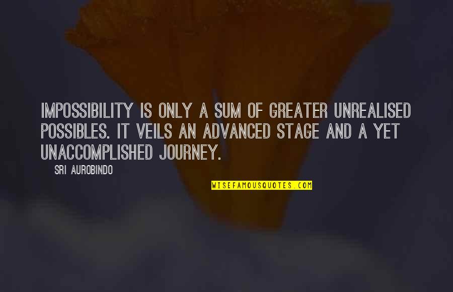 Aladdin Pantomime Quotes By Sri Aurobindo: Impossibility is only a sum of greater unrealised Aladdin Pantomime Quotes By Sri Aurobindo: Impossibility is only a sum of greater unrealised