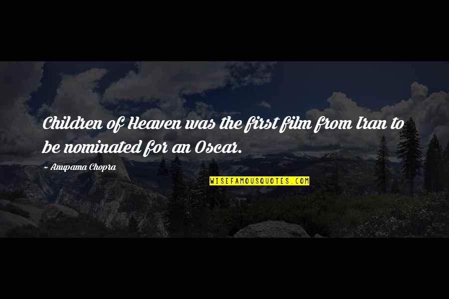 Alagan Dhiren Rajaram Quotes By Anupama Chopra: Children of Heaven was the first film from