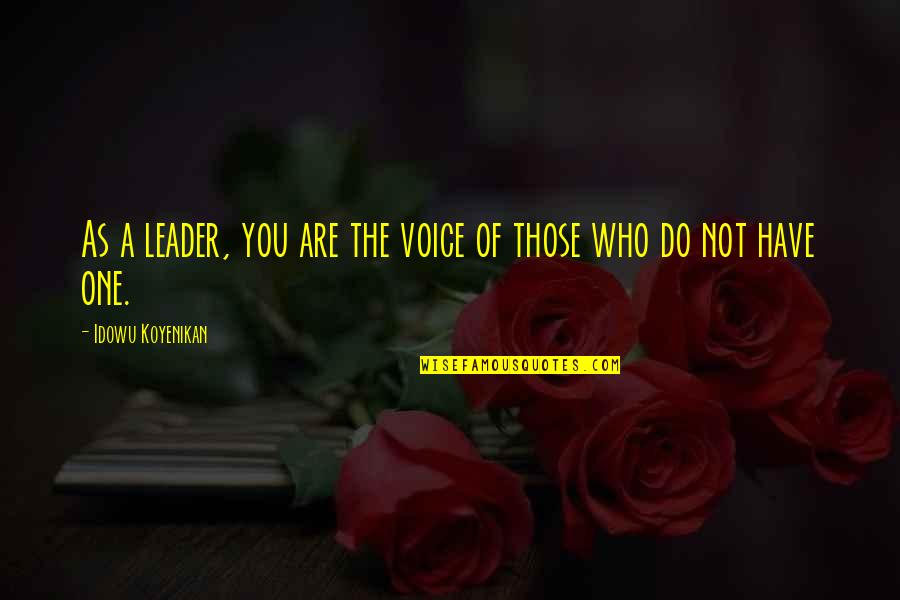Alaikum Salam Quotes By Idowu Koyenikan: As a leader, you are the voice of