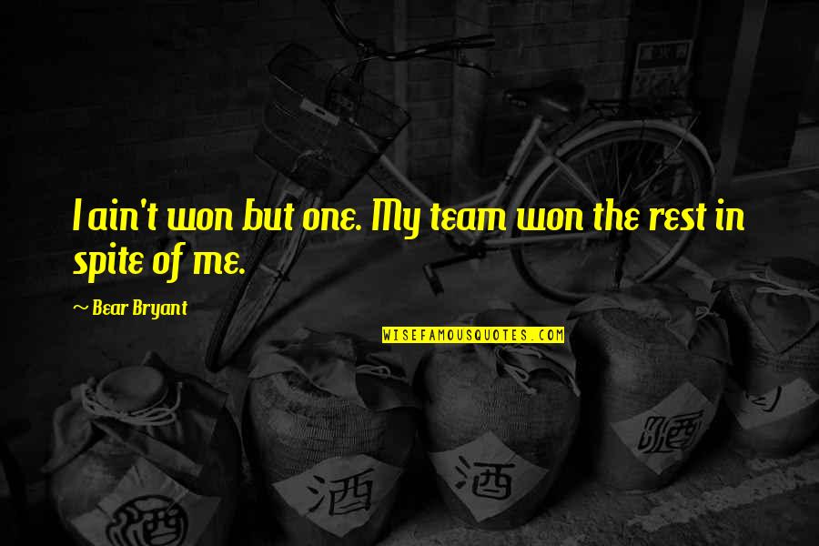 Alain Delon Movie Quotes By Bear Bryant: I ain't won but one. My team won