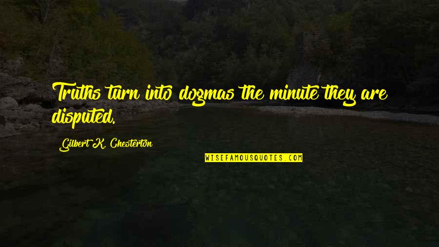 Alain Delon Movie Quotes By Gilbert K. Chesterton: Truths turn into dogmas the minute they are Alain Delon Movie Quotes By Gilbert K. Chesterton: Truths turn into dogmas the minute they are