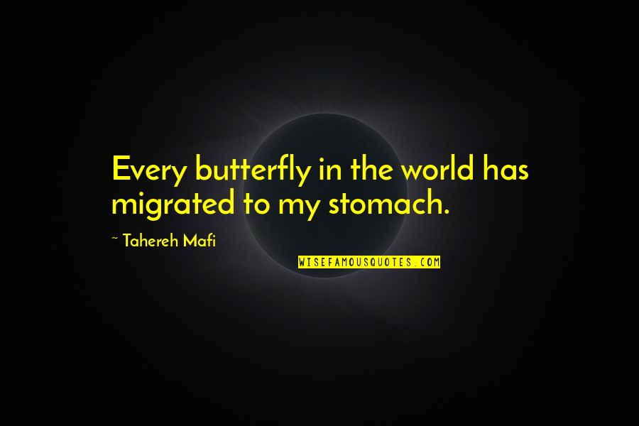Alaipayuthey Quotes By Tahereh Mafi: Every butterfly in the world has migrated to Alaipayuthey Quotes By Tahereh Mafi: Every butterfly in the world has migrated to