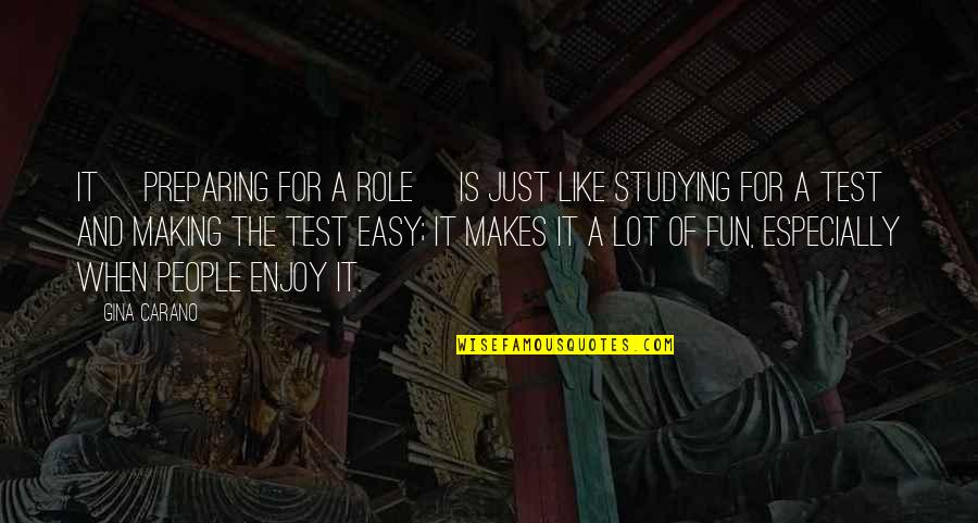 Alaitz Leceaga Quotes By Gina Carano: It [preparing for a role] is just like