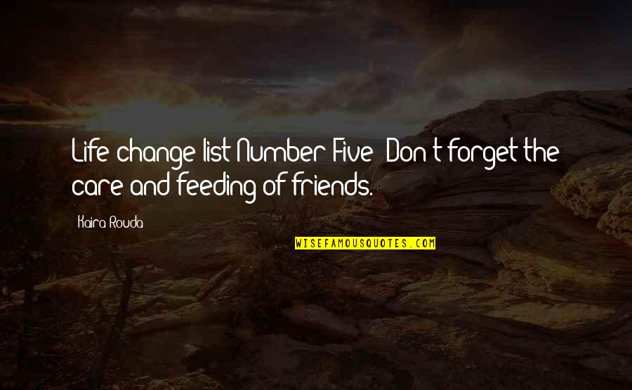 Alaiza Bautista Quotes By Kaira Rouda: Life-change list Number Five: Don't forget the care