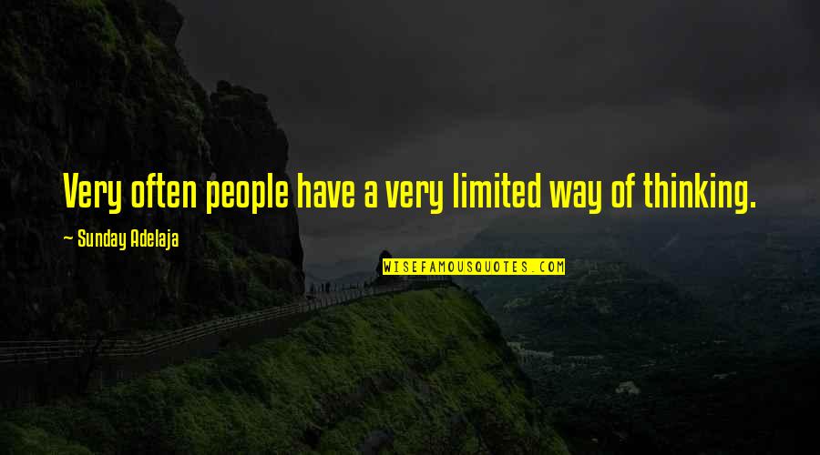 Alak At Yosi Quotes By Sunday Adelaja: Very often people have a very limited way