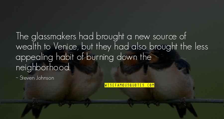 Alak Is Life Quotes By Steven Johnson: The glassmakers had brought a new source of Alak Is Life Quotes By Steven Johnson: The glassmakers had brought a new source of