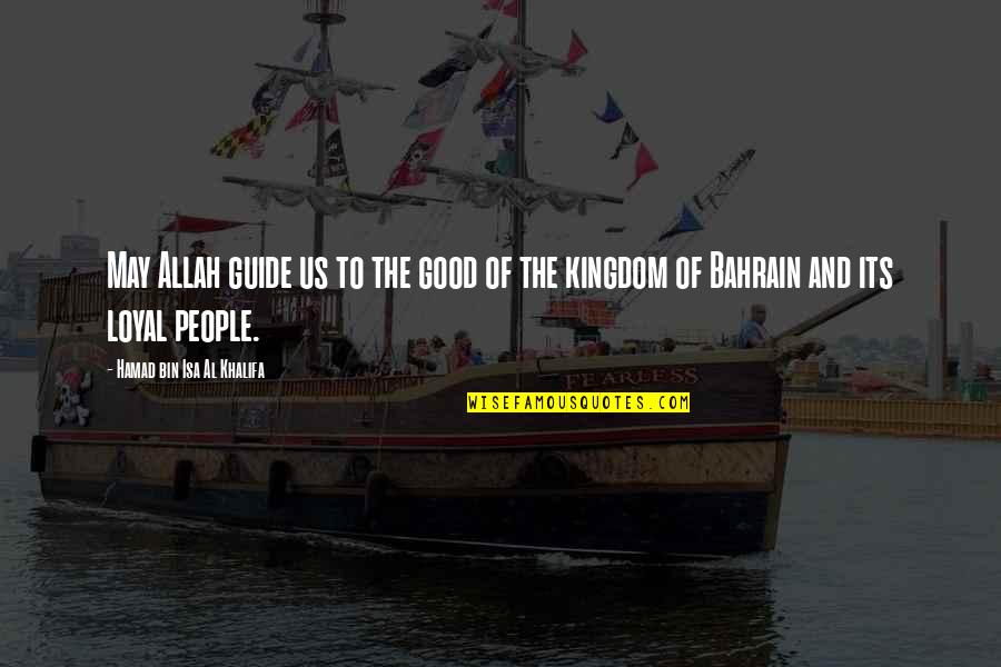 Al'akir Quotes By Hamad Bin Isa Al Khalifa: May Allah guide us to the good of