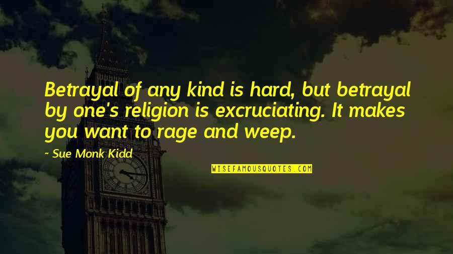 Alamanda Putrajaya Quotes By Sue Monk Kidd: Betrayal of any kind is hard, but betrayal Alamanda Putrajaya Quotes By Sue Monk Kidd: Betrayal of any kind is hard, but betrayal