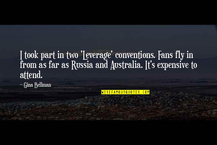 Alamayadine Quotes By Gina Bellman: I took part in two 'Leverage' conventions. Fans