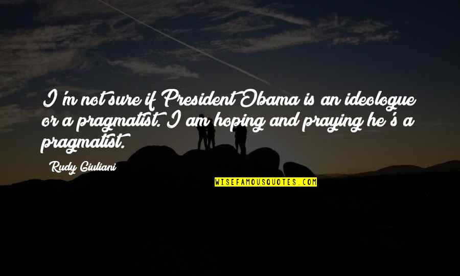 Alamaze Order Quotes By Rudy Giuliani: I'm not sure if President Obama is an