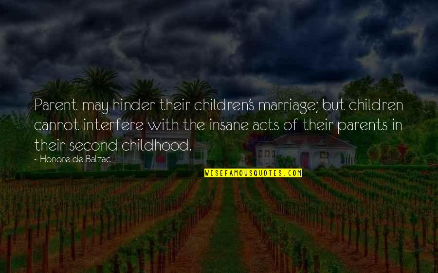 Alan Freeman Quotes By Honore De Balzac: Parent may hinder their children's marriage; but children