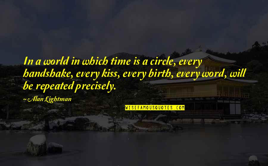 Alan Lightman Quotes By Alan Lightman: In a world in which time is a Alan Lightman Quotes By Alan Lightman: In a world in which time is a